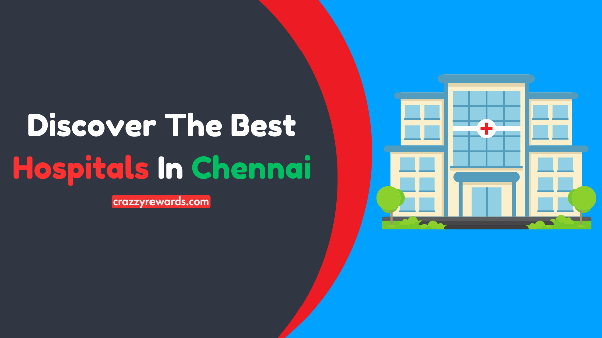 Discover The Best Hospitals In Chennai