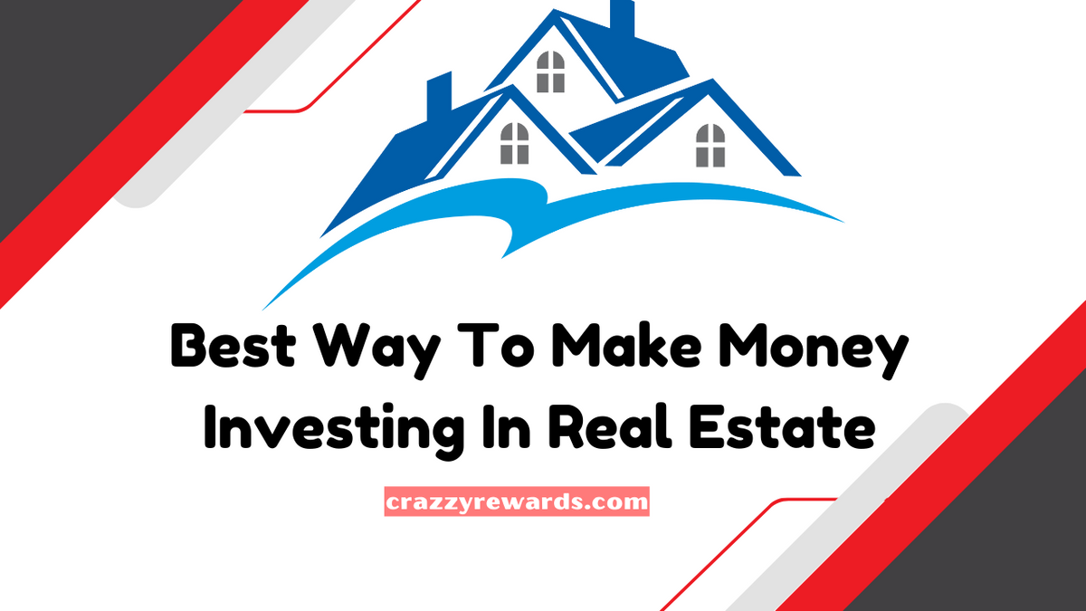 The Best Way to Make Money Investing in Real Estate